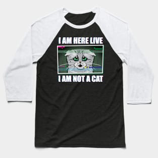 I AM HERE LIVE I AM NOT A CAT - Funny Lawyer Cat Video Call Meme Baseball T-Shirt